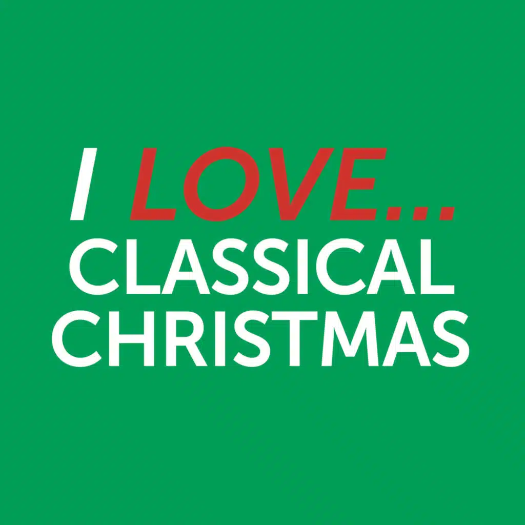 I Love Classical Christmas