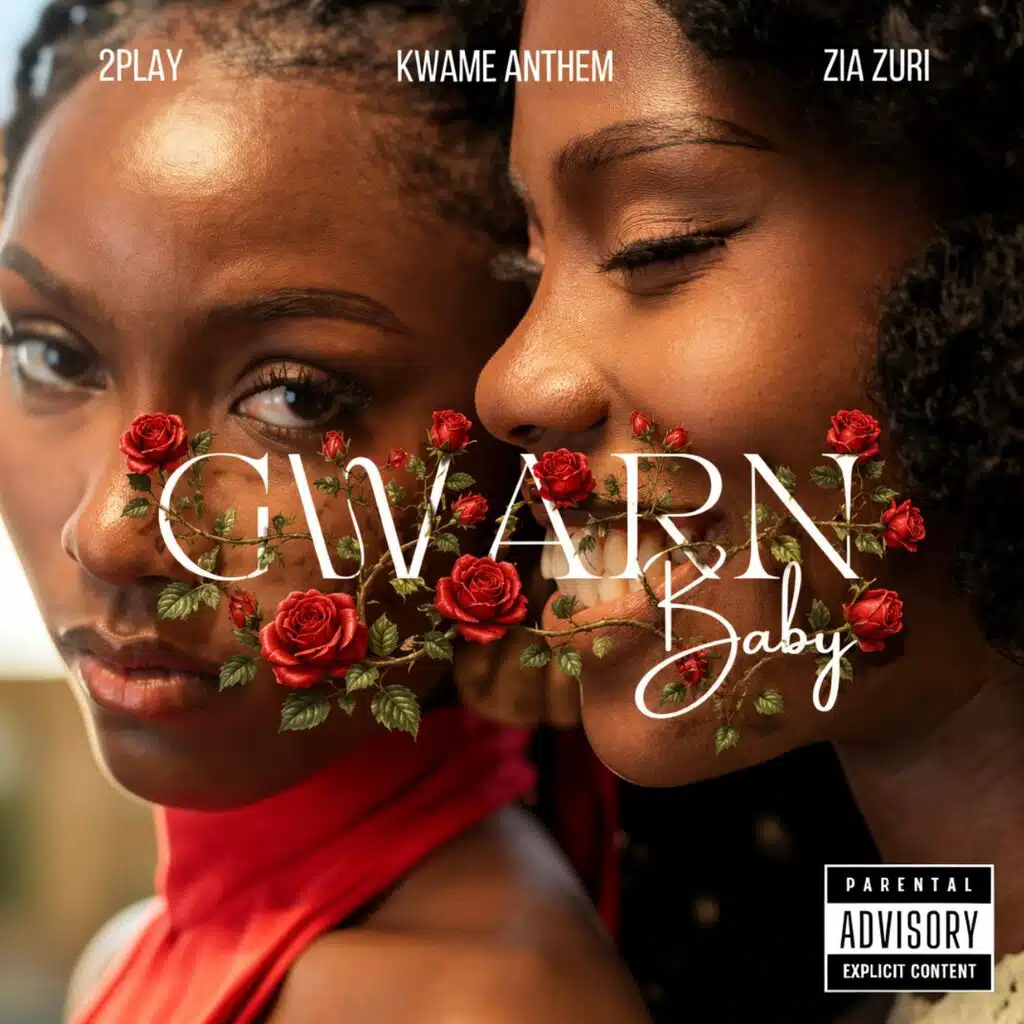 GWARN BABY (feat. Kwame Anthem & Zia Zuri)