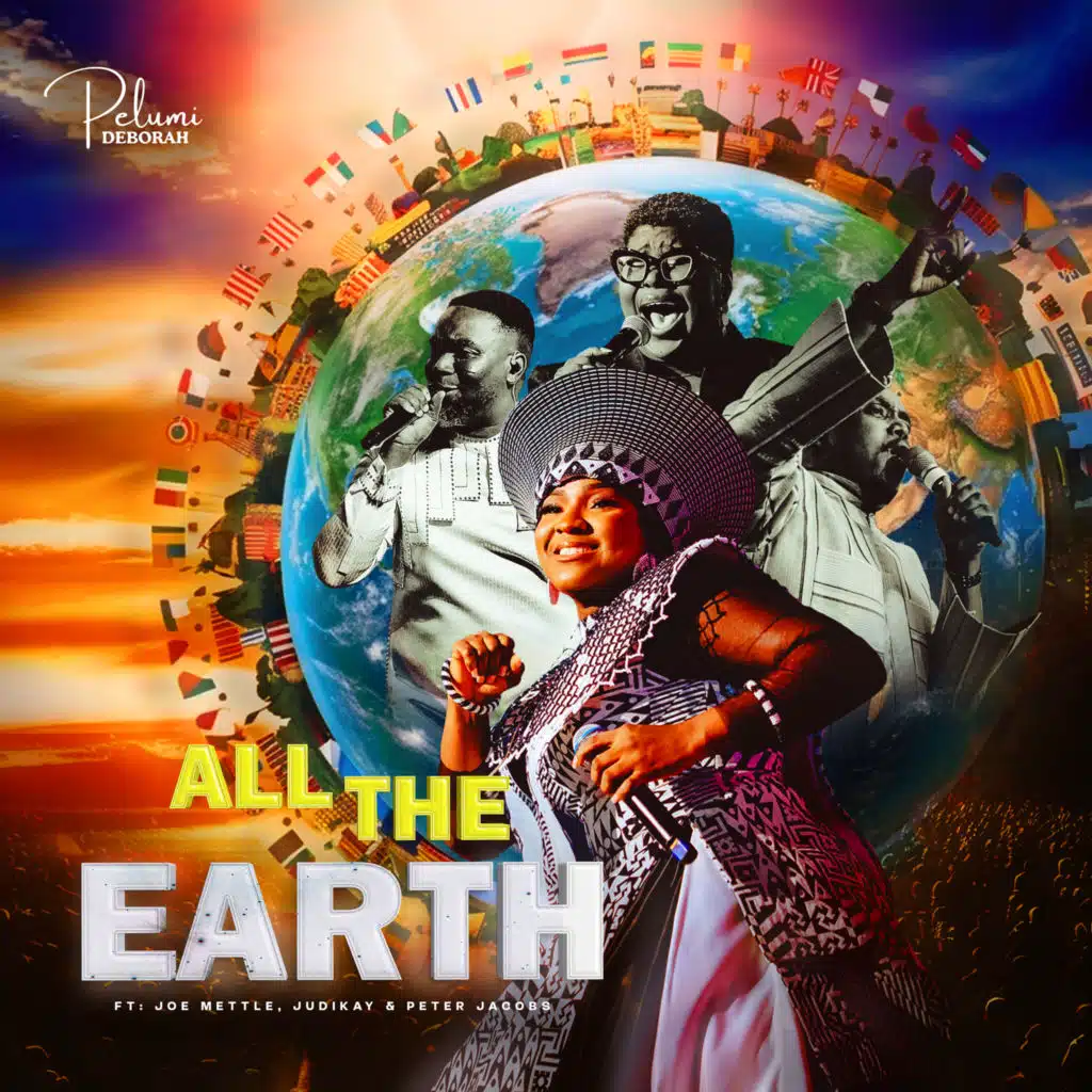 All The Earth (feat. Joe Mettle, Judikay & Thepeterjacobs)