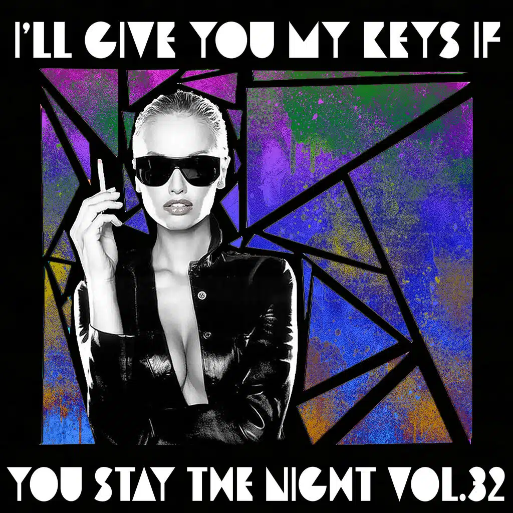 I'll Give You My Keys If You Stay the Night, Vol. 32