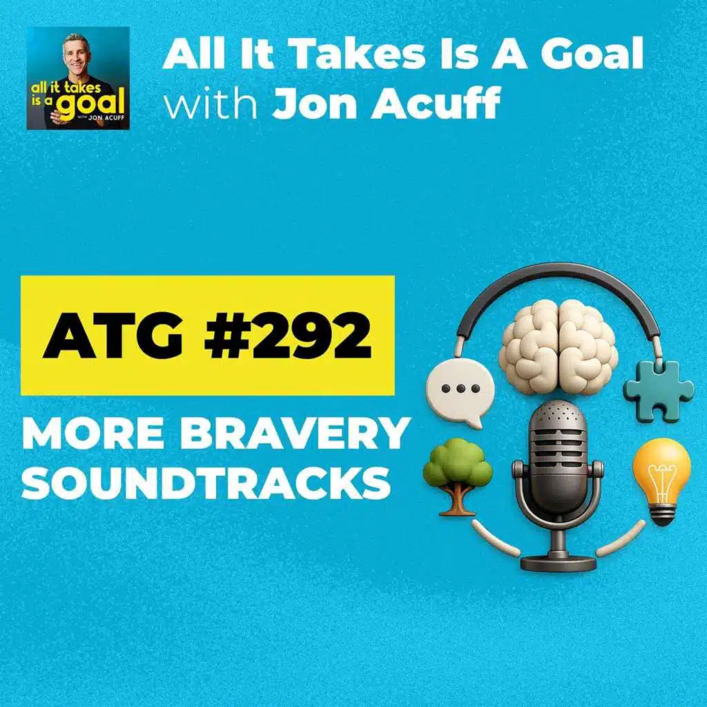 ATG 292 | 5 Soundtracks That Will Make You Braver (Nobody Is for Everybody)
