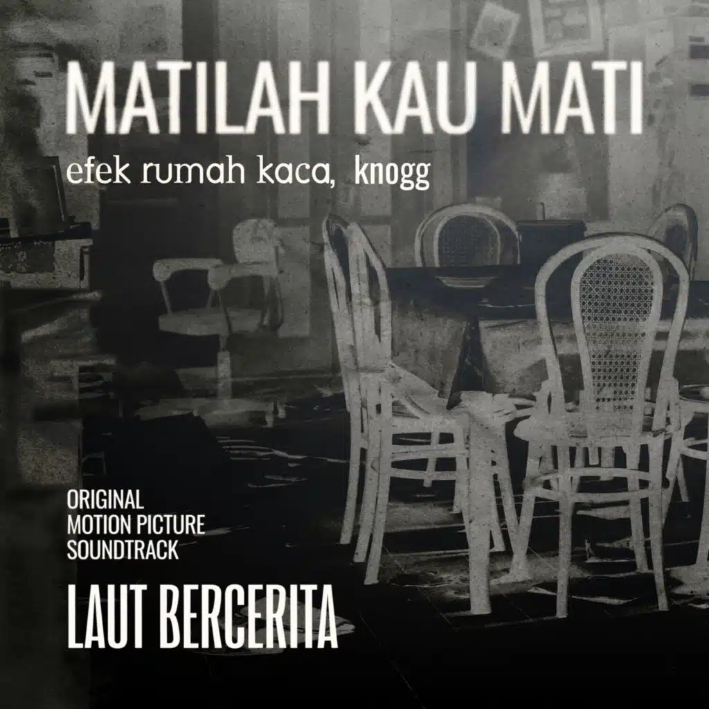 Matilah Kau Mati (From "Laut Bercerita")