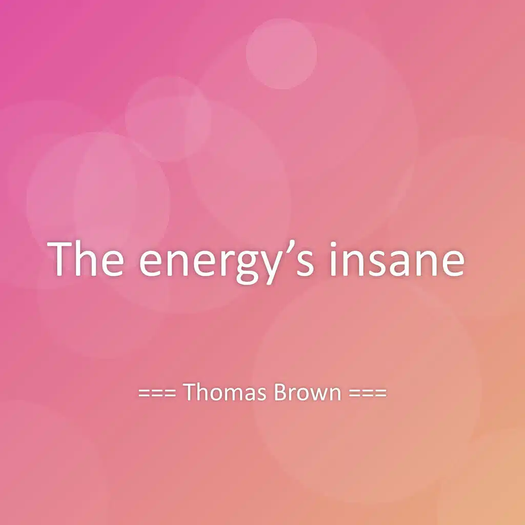 The energy’s insane