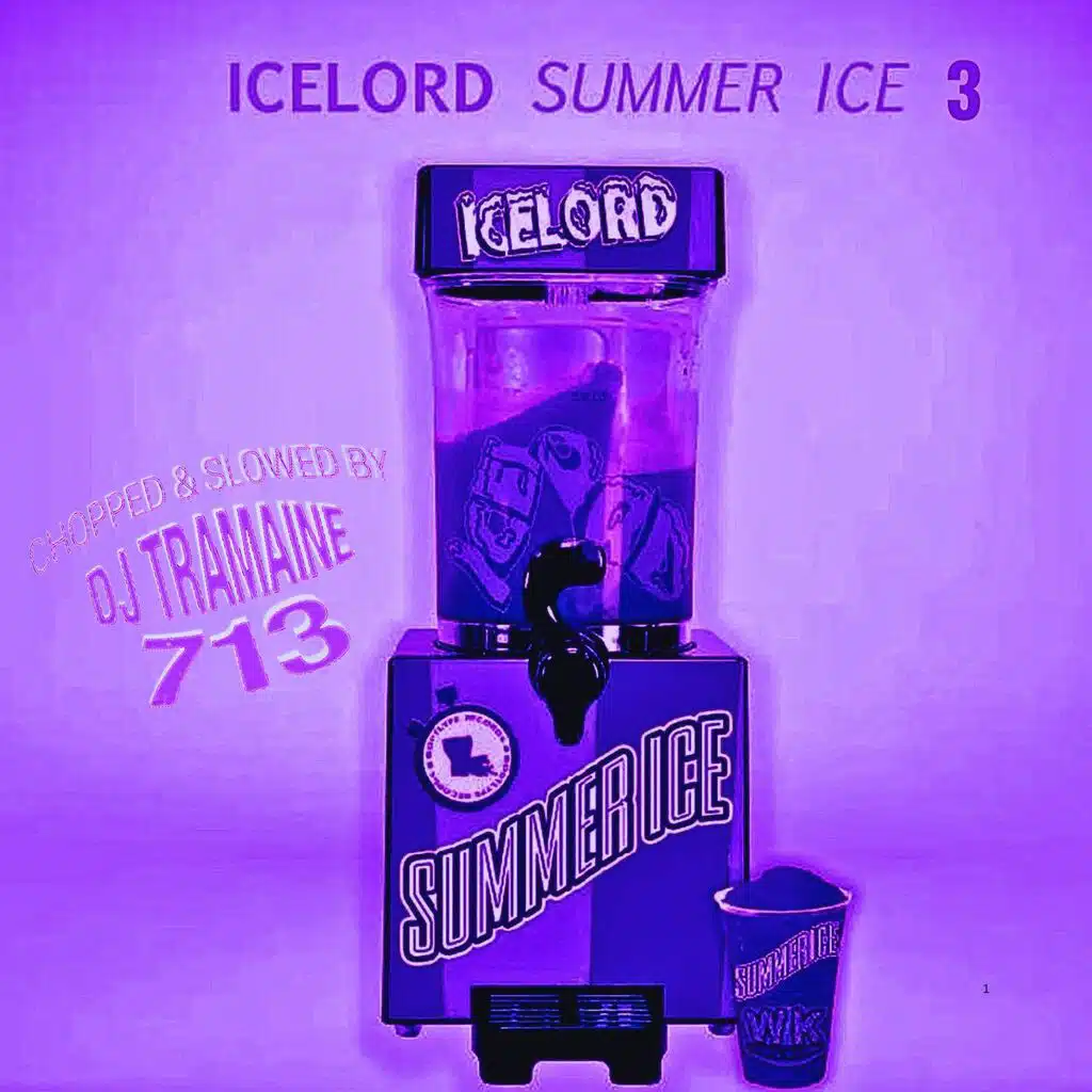 Summer Ice 3 Chopped & Slowed