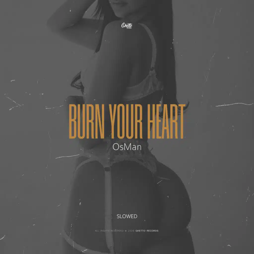 Burn Your Heart (Slowed)
