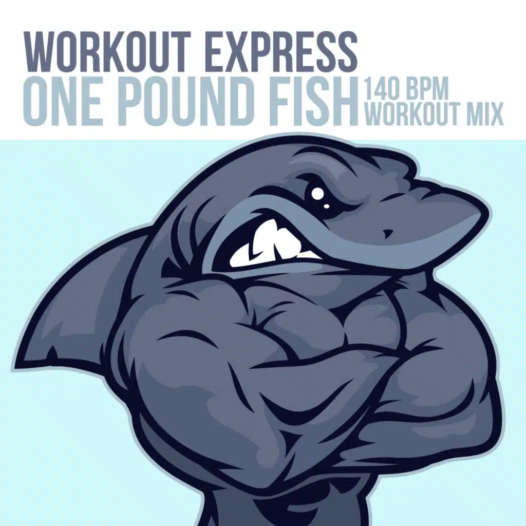 One Pound Fish (140 BPM Workout Mix)