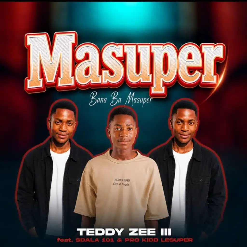 Masuper (feat. Teddy Zee III, Pro Kidd Lesuper & Sdala 101)