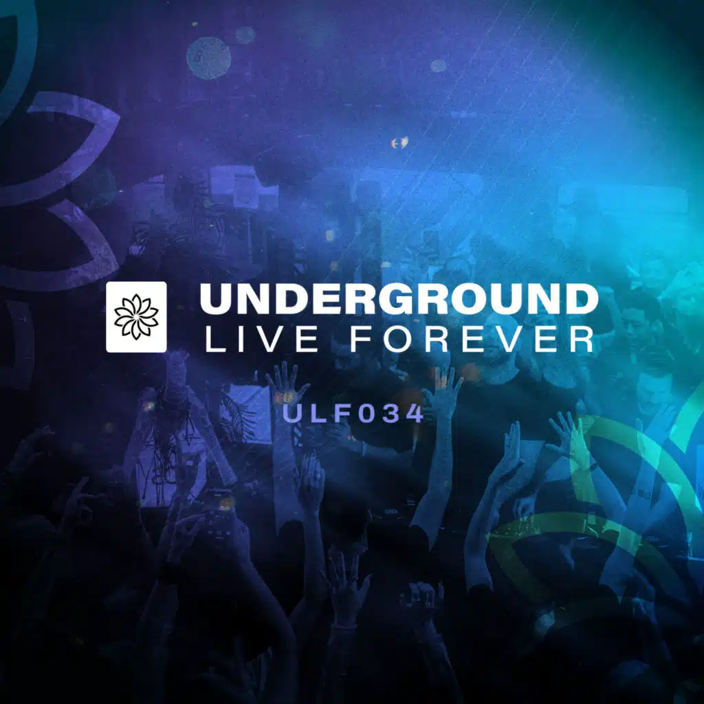 Underground Live Forever - Episode 034