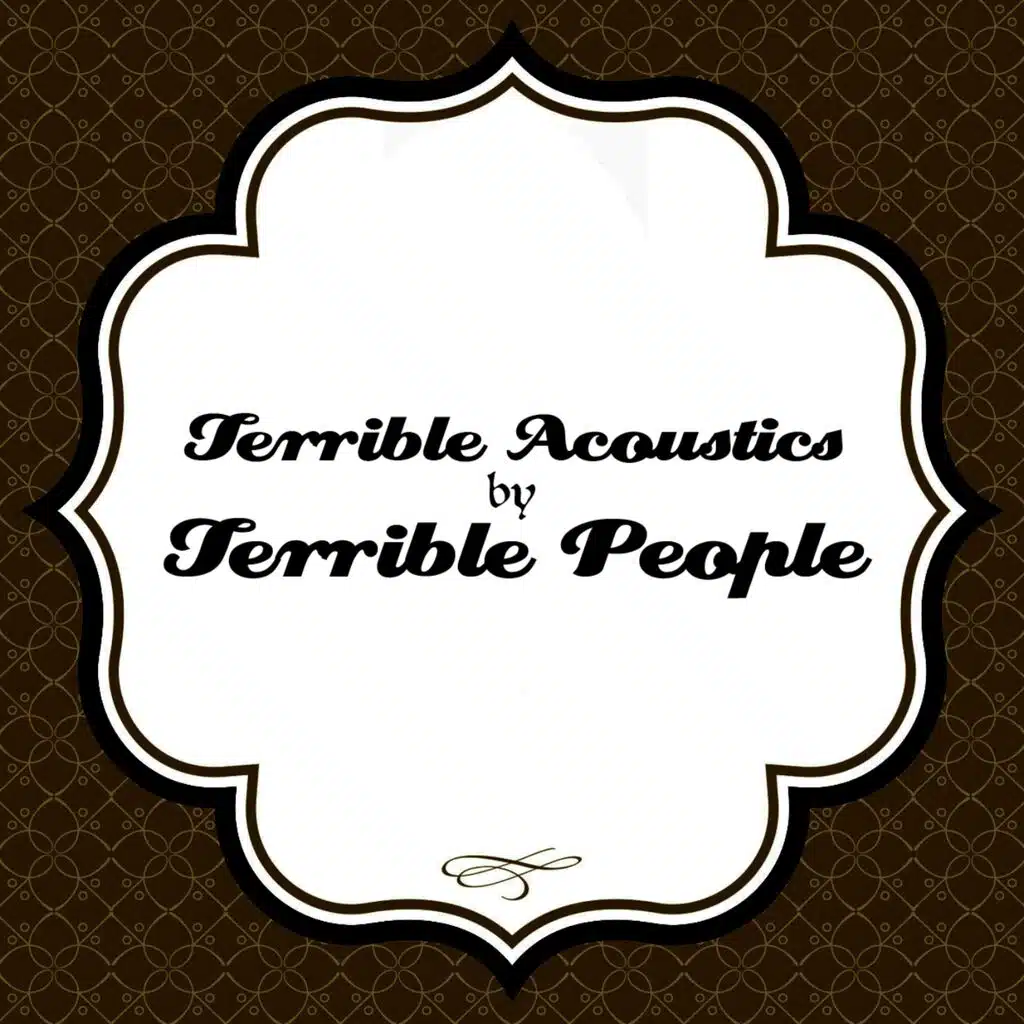 Terrible Acoustics