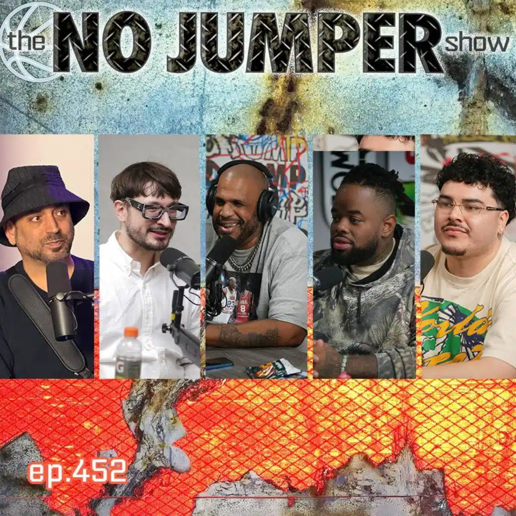 The No Jumper Show Ep # 451