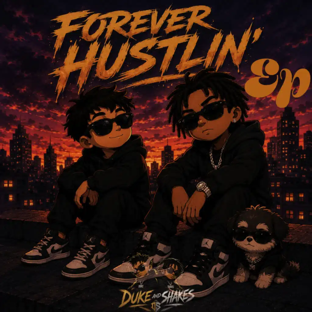 FOREVER HUSTLIN'
