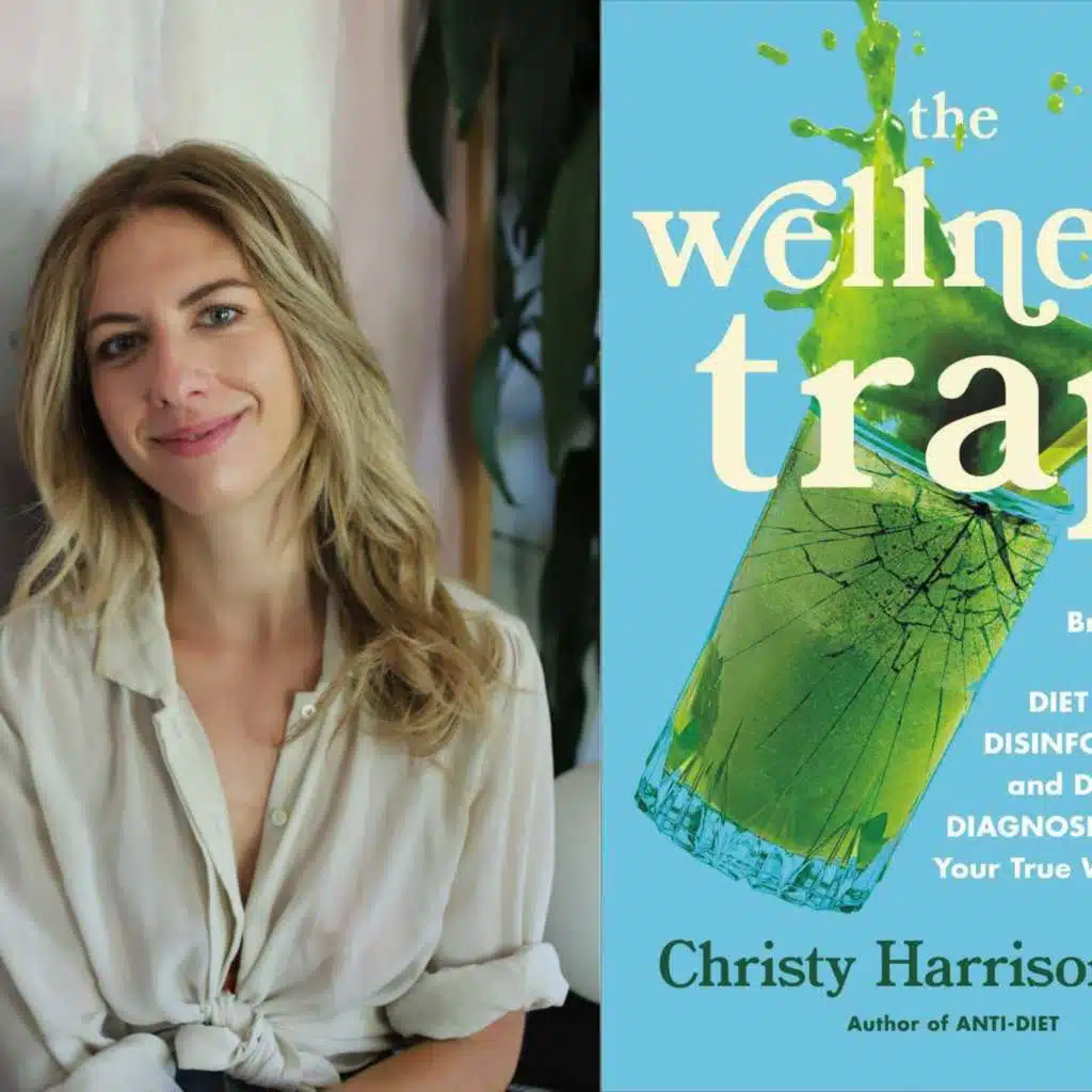 The Wellness Trap with Christy Harrison and Katie Dalebout