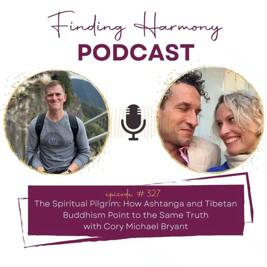 The Spiritual Pilgrim: How Ashtanga and Tibetan Buddhism Point to the Same Truth