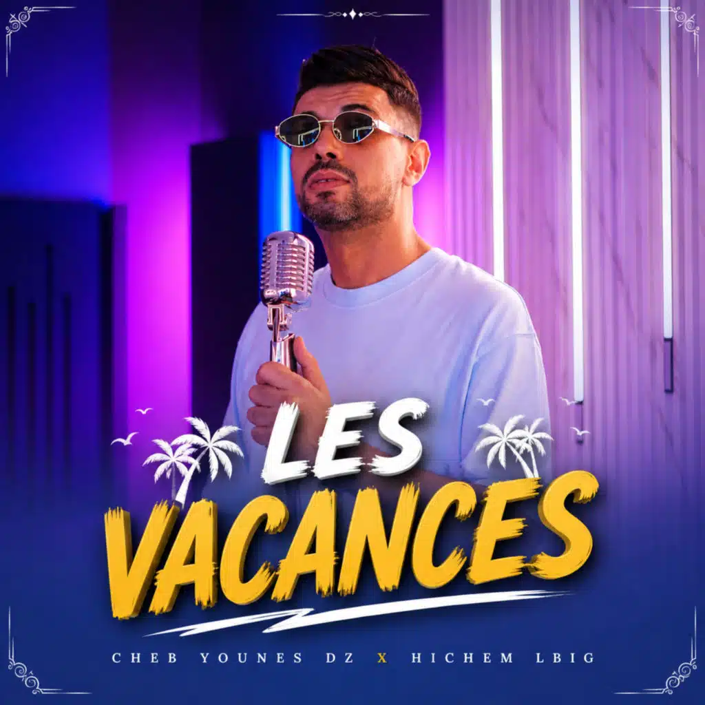 Les Vacances (feat. cheb Younes Dz)