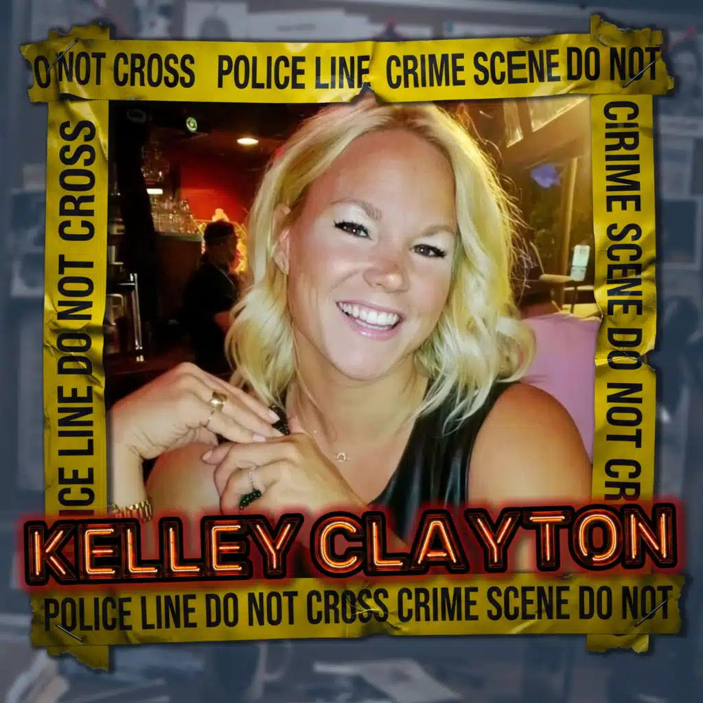 The Only Witness Was Her 7 Year Old Daughter | The Kelley Clayton Case