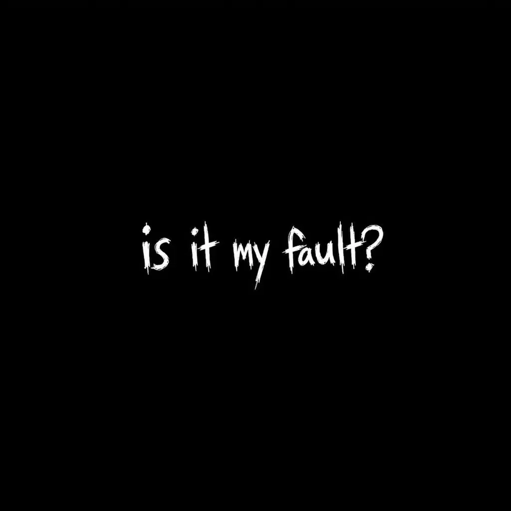 Is it my fault