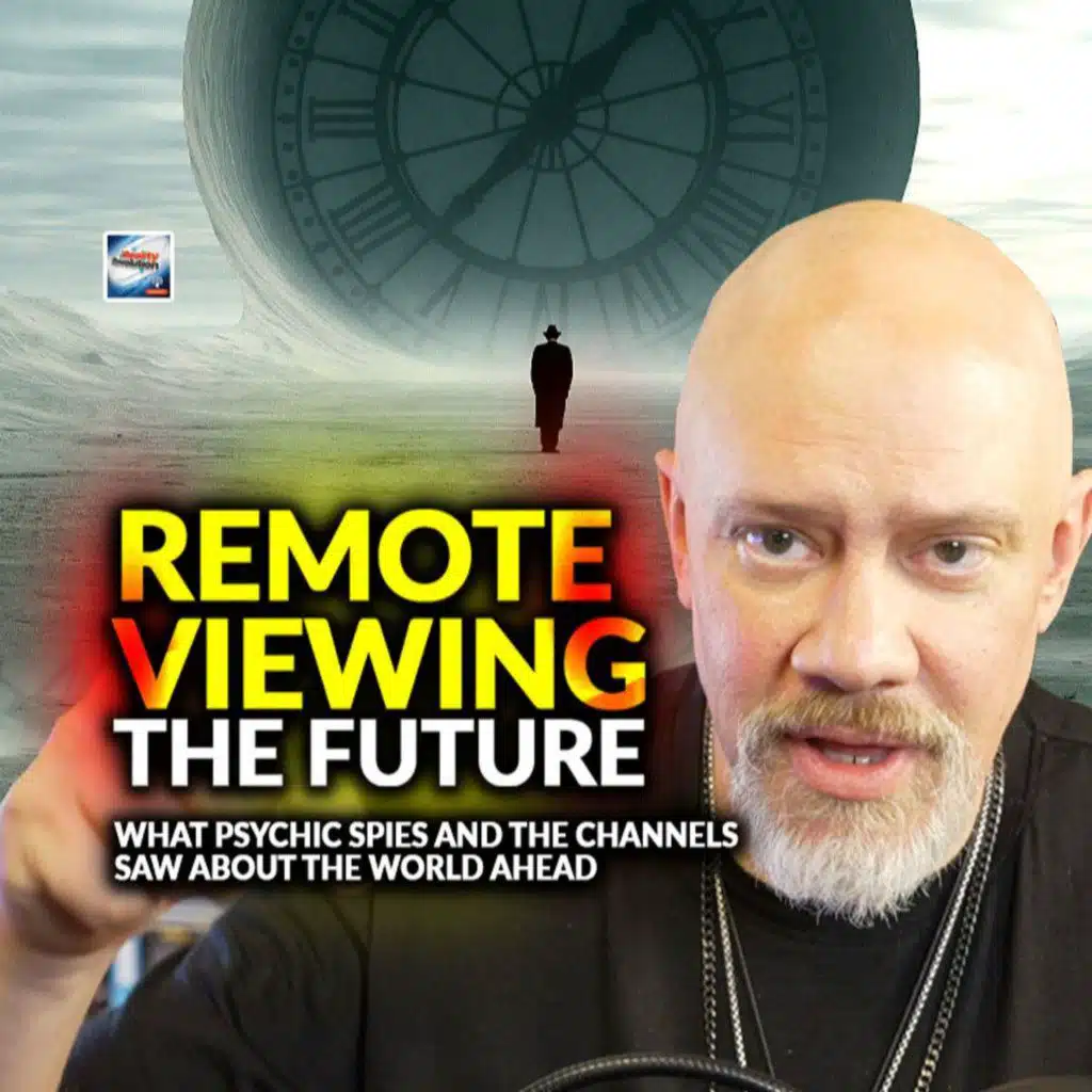 Remote Viewing The Future: What Psychic Spies and Channels Saw About the World Ahead
