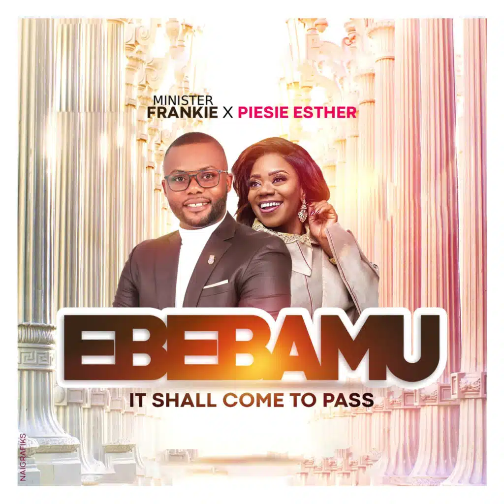 Ebebamu (It Shall Come to Pass) [feat. Piesie Esther]