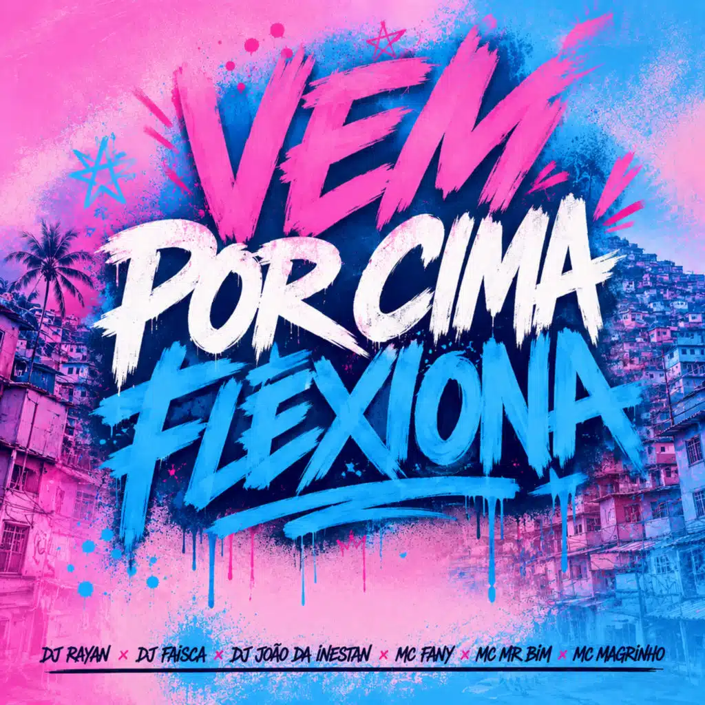 VEM POR CIMA FLEXIONA (feat. Mc Fany & Mc Magrinho)