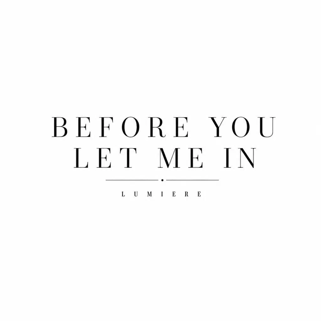Before You Let Me In