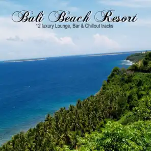 Bali Beach Resort - 12 Luxury Lounge, Bar & Chillout Tracks
