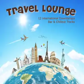 Travel Lounge - 12 International Downtempo, Bar & Chillout Tracks