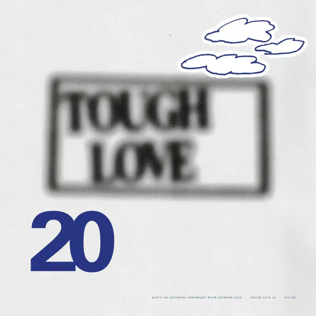 Tough Love 20: Don't Do Anything Important With Anybody Else