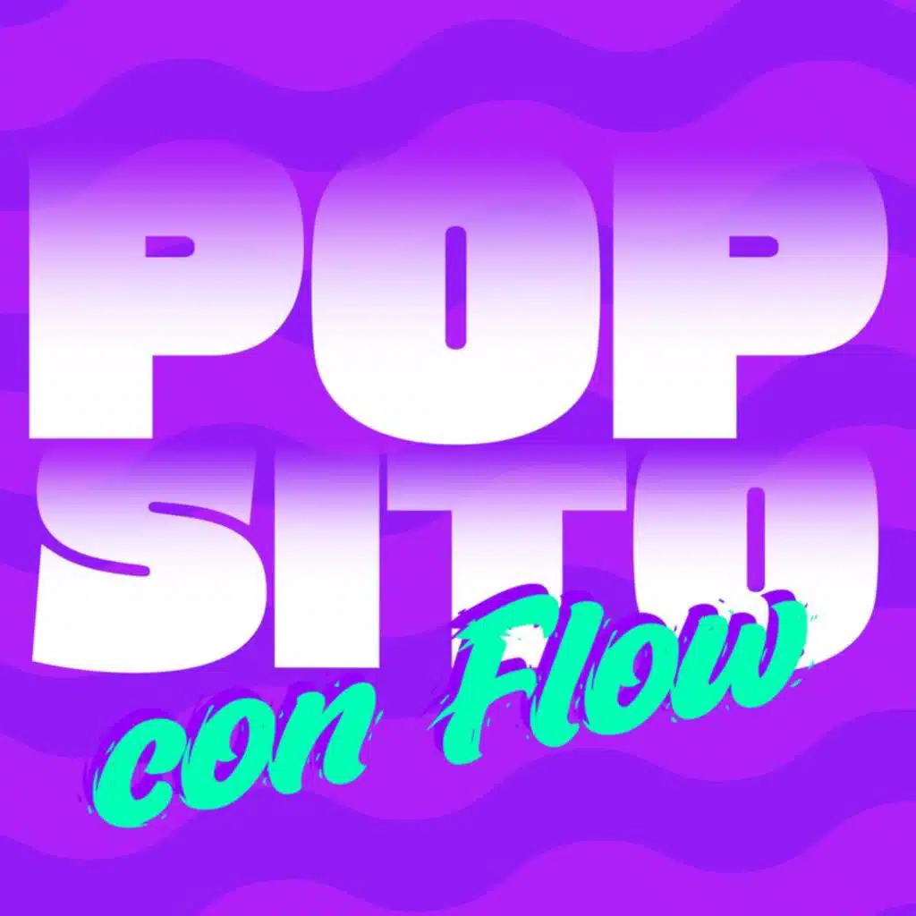 Popsito con flow