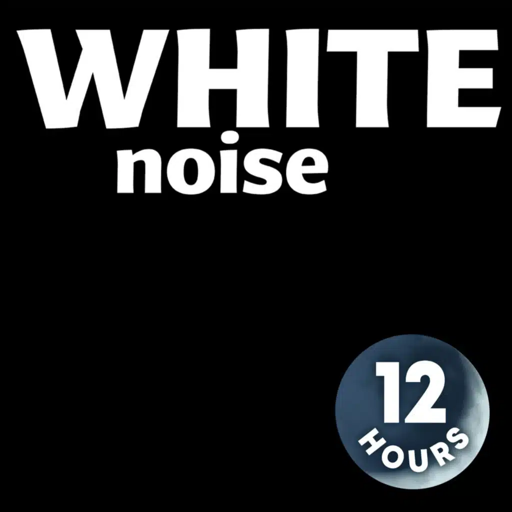 White Noise for Sleep I 12 Hours