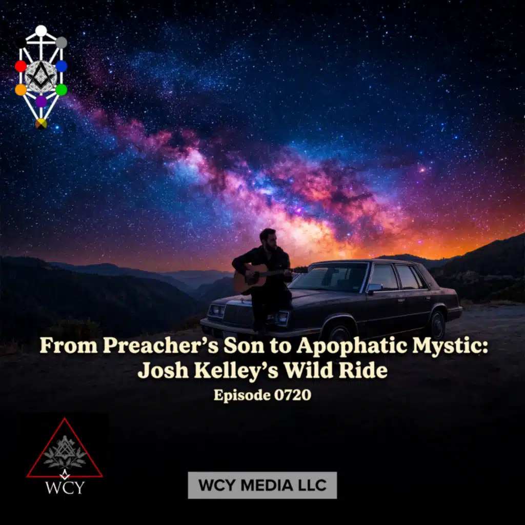 Whence Came You? - 0720 - From Preacher's Son to Apophatic Mystic: Josh Kelley's Wild Ride