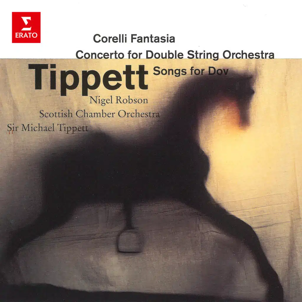 Tippett Conducts Tippett: Corelli Fantasia, Concerto for Double String Orchestra & Songs for Dov (feat. Nigel Robson)
