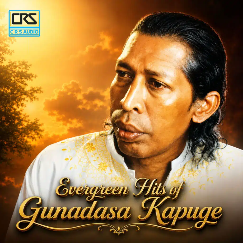 Evergreen Hits of Gunadasa Kapuge