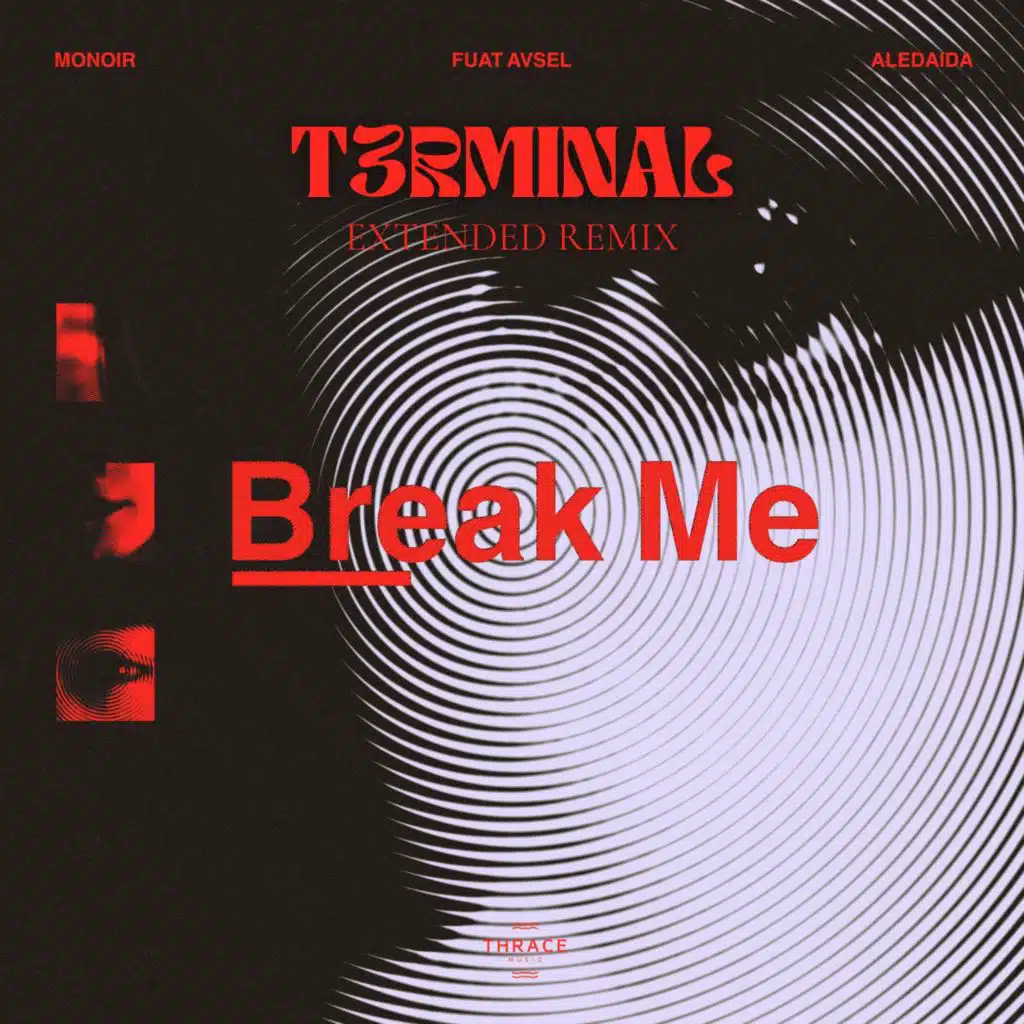 Break Me (T3rminal Extended Remix)