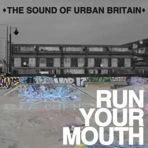 Run Your Mouth - The Sound of Urban Britain