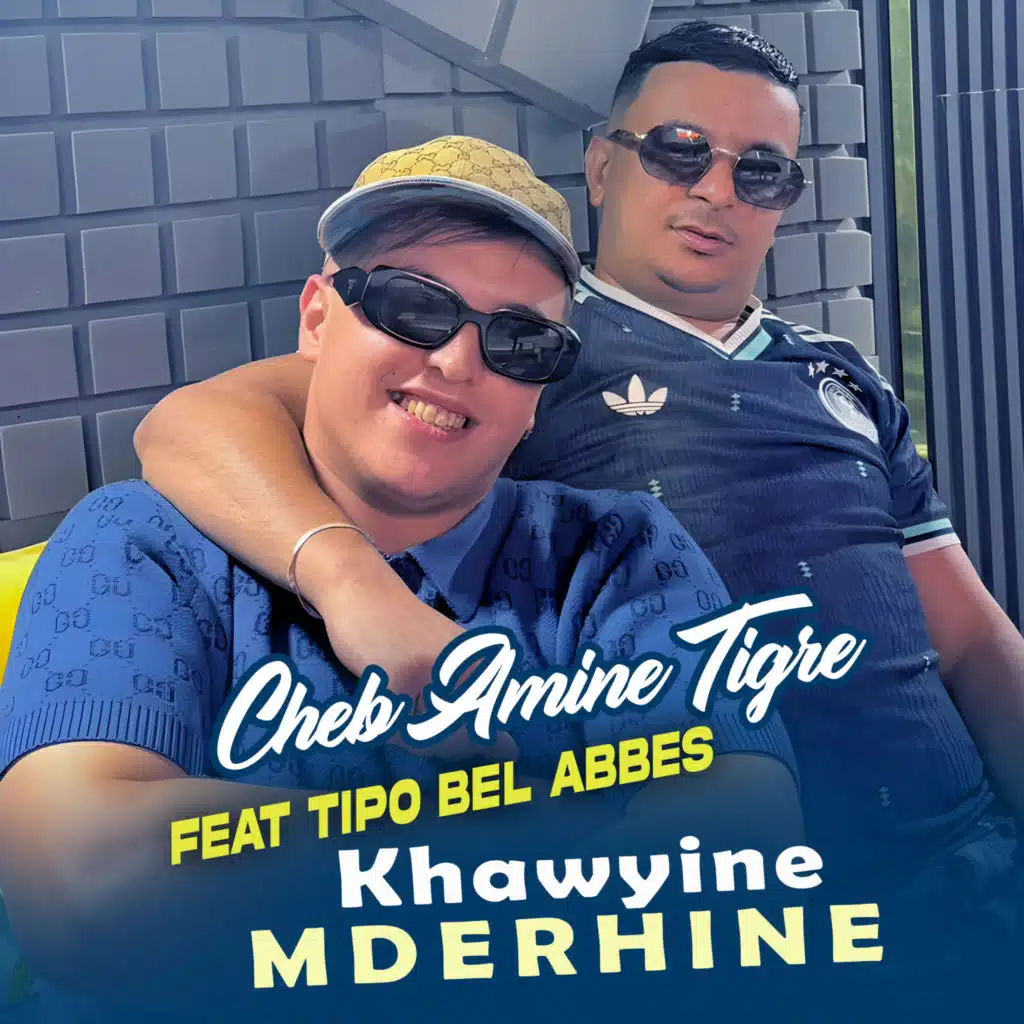 Khawyine Mderhine (feat. Tipo Bel Abbes)