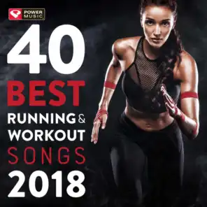 40 Best Running and Workout Songs 2018 (Unmixed Workout Music for Fitness & Workout Ideal for Running and Jogging 126-150 BPM)