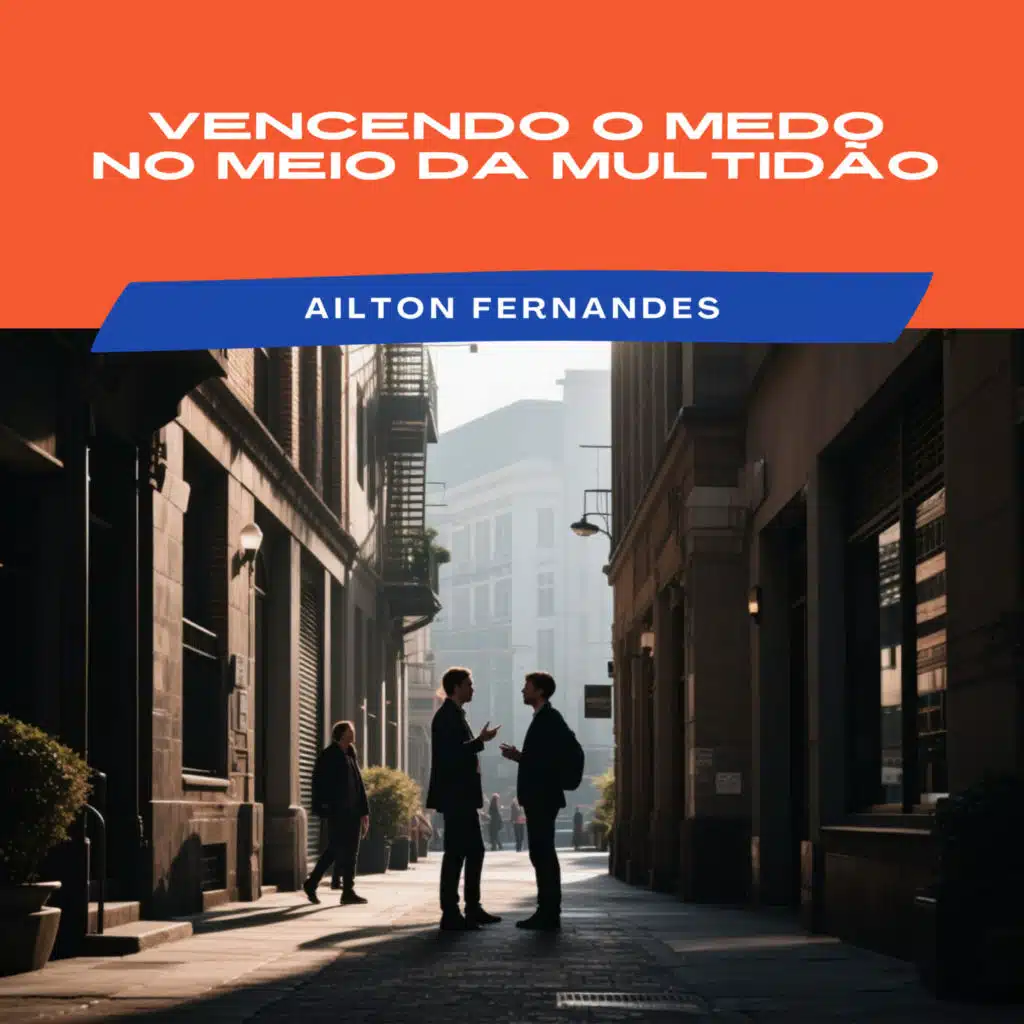 Vencendo o Medo no Meio da Multidão