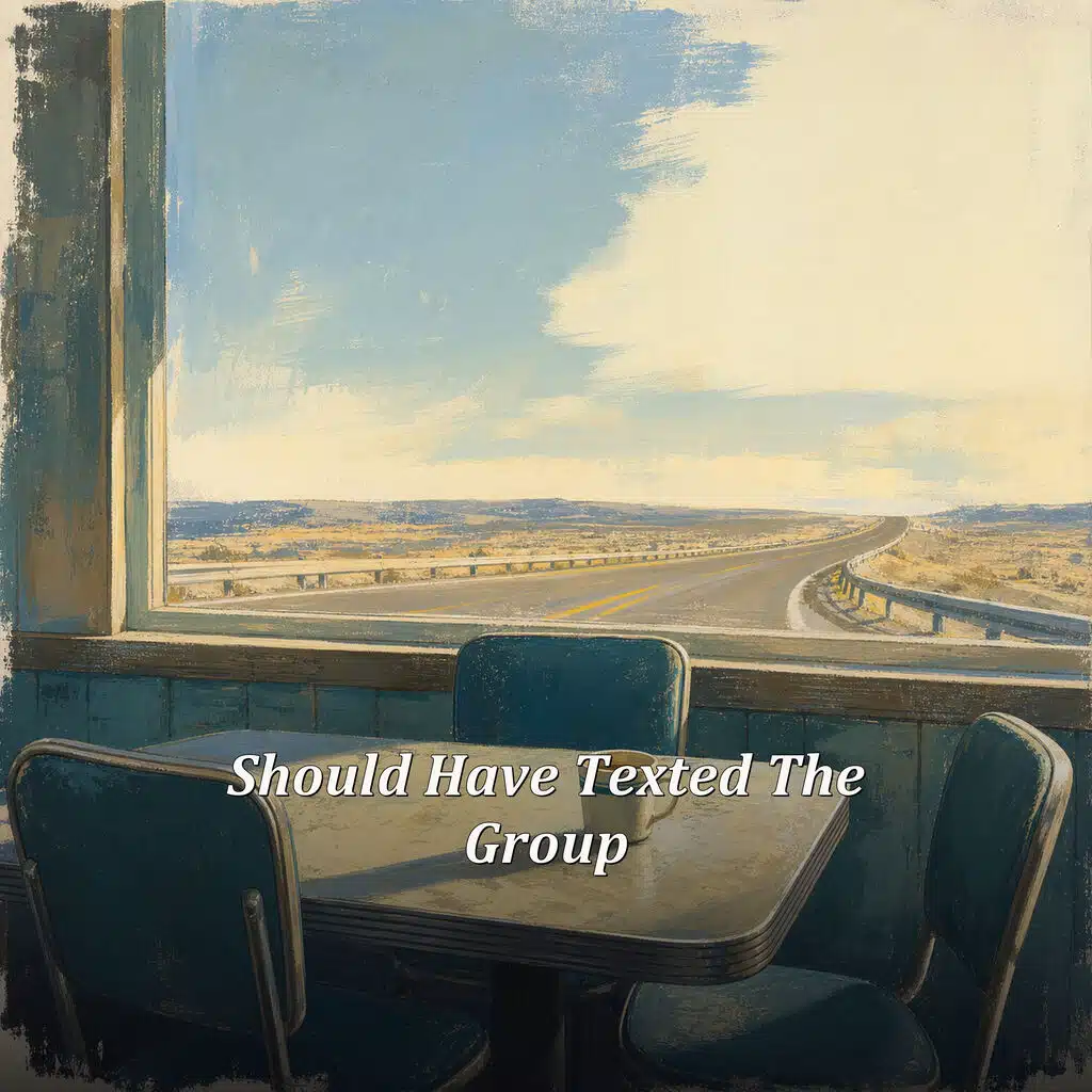 Should Have Texted The Group
