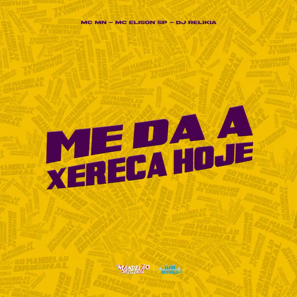 Me da a Xereca Hoje