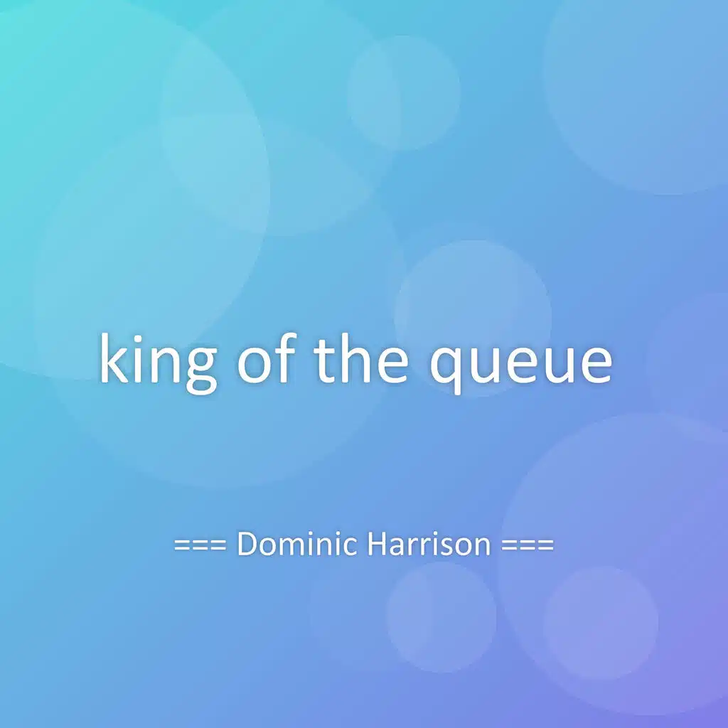 king of the queue