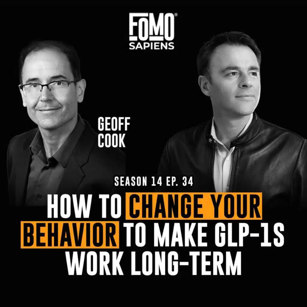 S14 E34 How to Change Your Behavior to Make GLP-1s Work Long-Term with Noom CEO Geoff Cook