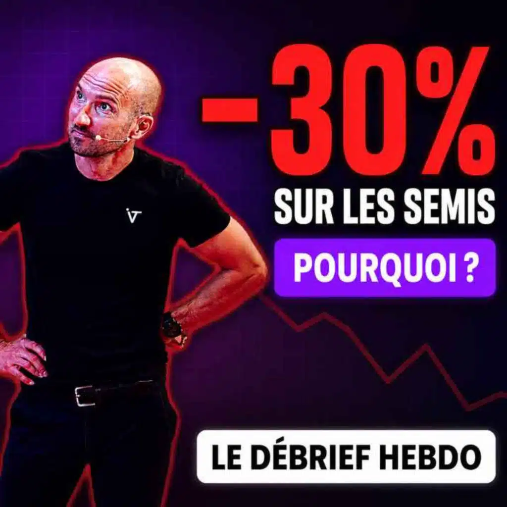 ❌ -30 % sur les semi-conducteurs en 1 mois : la vraie raison ! [LE DEBRIEF HEBDO de l'ETE]