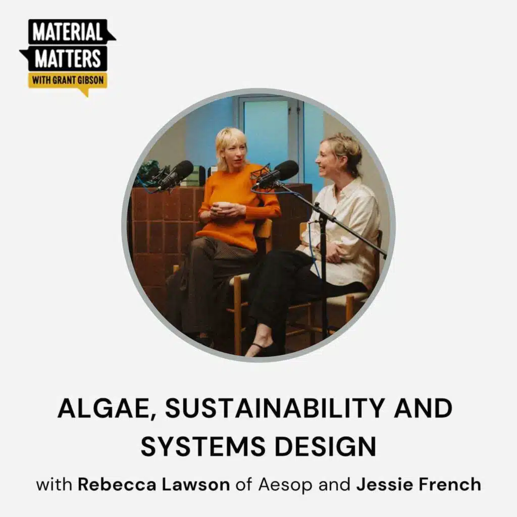 Bonus episode: Algae, sustainability and systems design with Rebecca Lawson of Aesop and Jessie French of Other Matter