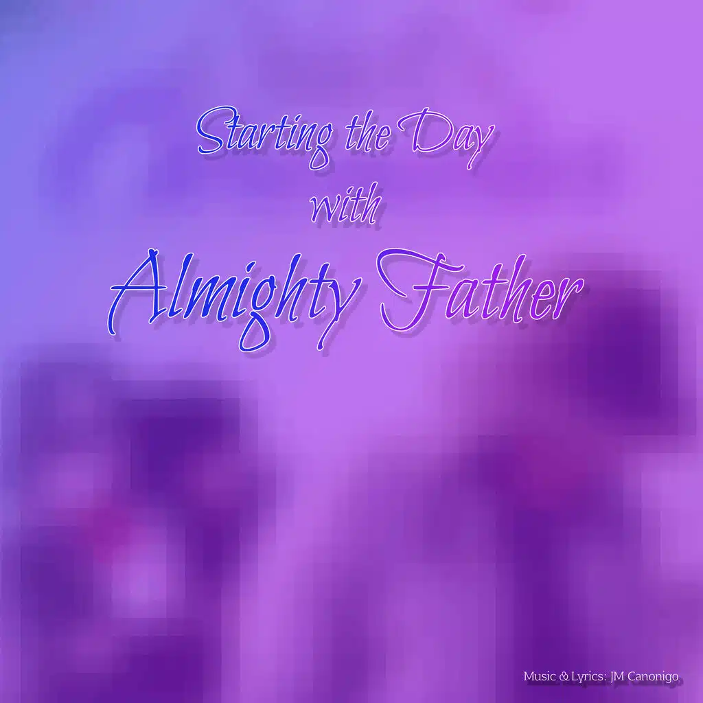 Starting the Day with Almighty Father (Special Version)