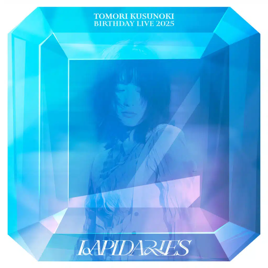 TOMORI KUSUNOKI BIRTHDAY LIVE 2025 "LAPIDARIES"