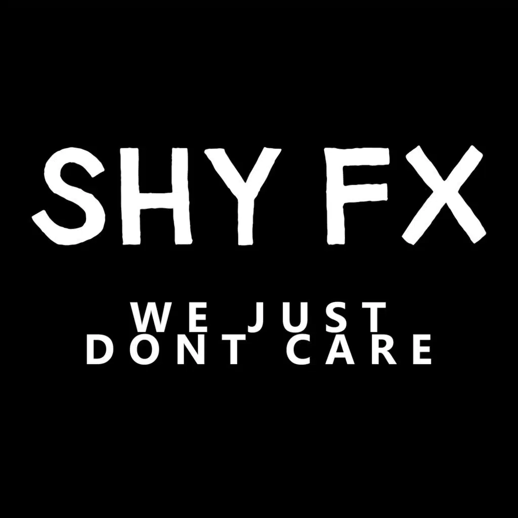 We Just Don't Care (feat. Shingai)