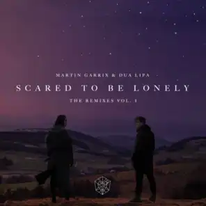 Scared To Be Lonely Remixes Vol. 1