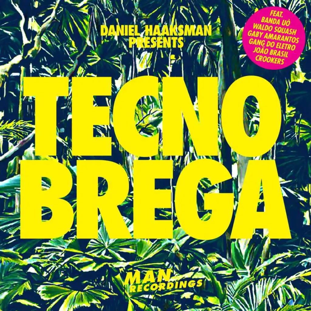 Daniel Haaksman Presents Tecno Brega