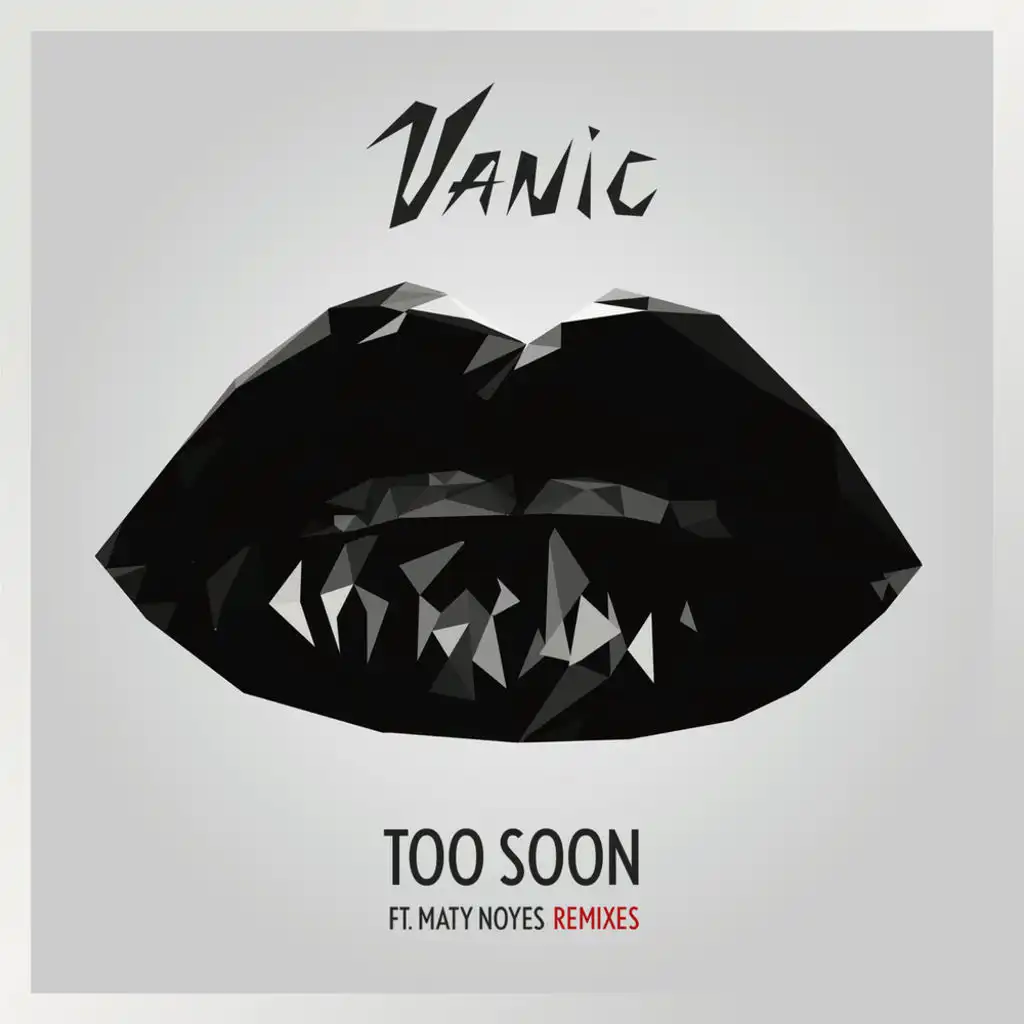 Too Soon (Vanic Remix) [feat. Maty Noyes]