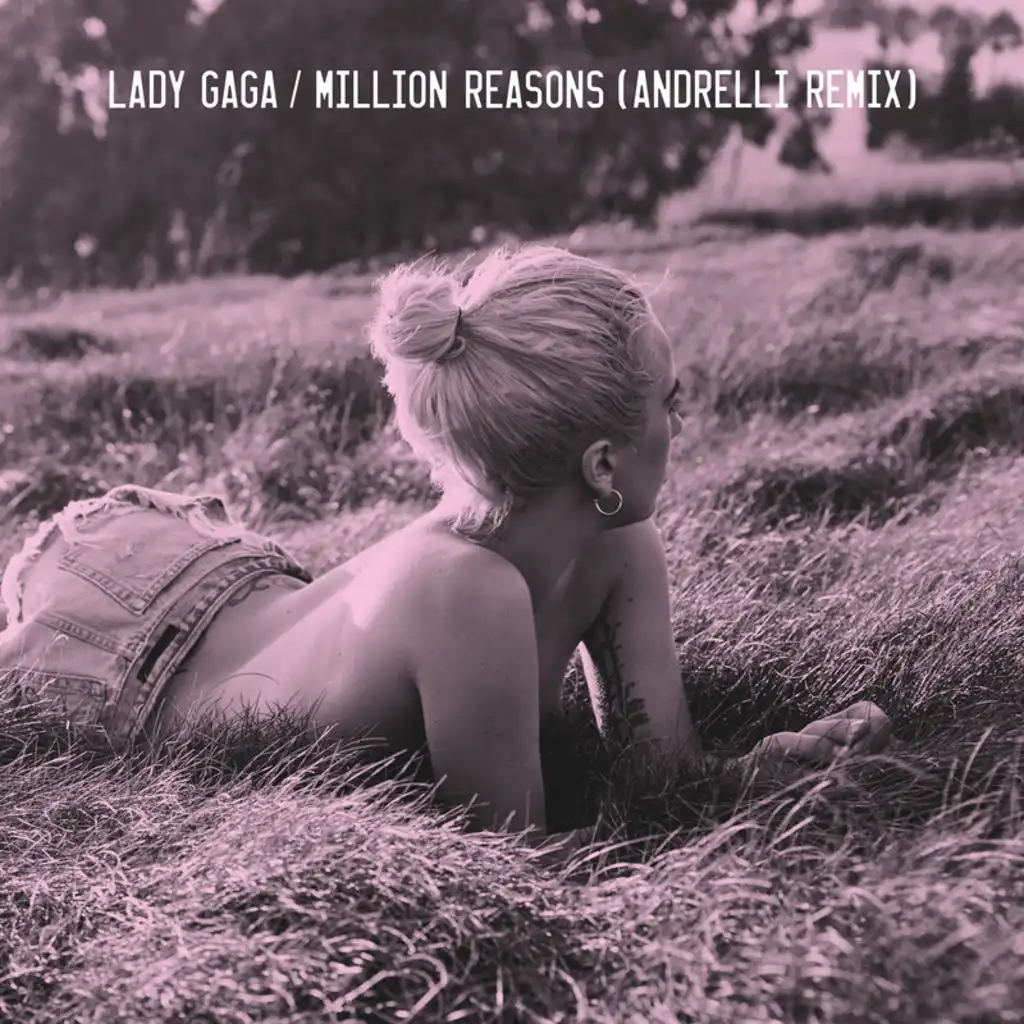 Million Reasons (Andrelli Remix)